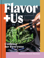Flavor+Us: Cooking for Everyone [A Cookbook] 1984860569 Book Cover