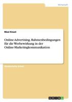 Online-Advertising. Rahmenbedingungen f�r die Werbewirkung in der Online-Marketingkommunikation 3656959056 Book Cover