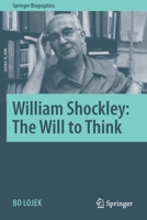 William Shockley: The Will to Think 3030659607 Book Cover