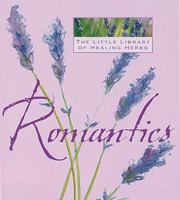 Romantics (Little Library of Healing Herbs) 1903258987 Book Cover