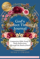 21-Day Devotional: God's Perfect Timing Journal: Companion Bible Study & Daily Reflections Through the Book of Ruth B0G5XG98XZ Book Cover