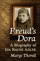Freud's Dora: A Biography of Ida Bauer Adler 1476682798 Book Cover