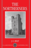 The Northerners: A Study in the Reign of King John (Clarendon Paperbacks) 0198203098 Book Cover