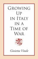 Growing Up in Italy in a Time of War 1935212699 Book Cover