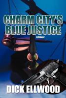 Charm City's Blue Justice 1475966652 Book Cover
