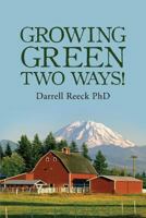 Growing Green Two Ways! 149229666X Book Cover