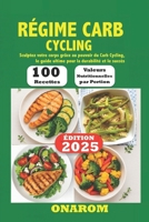 RÉGIME CARB CYCLING: Sculptez votre corps grâce au pouvoir du Carb Cycling, le guide ultime pour la durabilité et le succès (French Edition) B0FGC9G2JF Book Cover