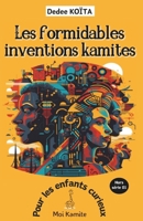 Les formidables inventions Kamites: Pour les enfants curieux (French Edition) 2959068033 Book Cover
