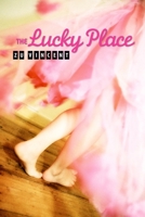 The Lucky Place 1932425705 Book Cover