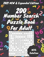 200 Number Search Puzzle Book for Adults: Big Puzzlebook with Number Find Puzzles for Seniors, Adults and all other Puzzle Fans,200 Large Print Brain ... With The Solutions, Number Fill In Puzzles B0948DH15D Book Cover