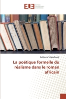 La poétique formelle du réalisme dans le roman africain 6138445791 Book Cover