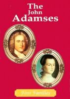 The John Adamses (First Families) 0896866408 Book Cover