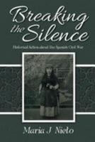 Breaking the Silence: Historical Fiction about the Spanish Civil War 1948262908 Book Cover