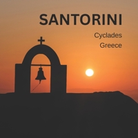 Santorini Greece: One of the most beautiful islands of the world, Santorini! B0C2S3GDMB Book Cover