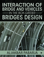 Interaction of bridge and vehicles in the box-girder bridges design 164678989X Book Cover