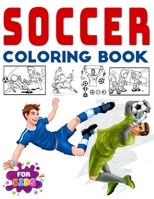 Soccer Coloring Book For Kids: Soccer Coloring Book for Kids I Be a Soccer Legend with This Beautiful Soccer Activity Book I Best Gift Idea For Boys And Girls For Any Age . B0915BFQN8 Book Cover