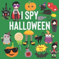 I Spy Halloween: Cute Colorful Alphabet A-Z Guessing Game for Little Kids B08HRZ2JHT Book Cover