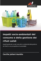 Impatti socio-ambientali del consumo e della gestione dei rifiuti solidi (Italian Edition) 620853965X Book Cover