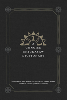 A Concise Chickasaw Dictionary 1935684361 Book Cover