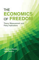The Economics of Freedom: Theory, Measurement, and Policy Implications 1107507243 Book Cover