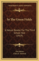 In The Green Fields: A Nature Reader For The Third School Year 112020240X Book Cover