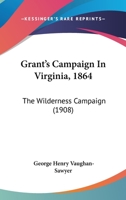 Grant's Campaign in Virginia (The Wilderness Campaign) 1864 [Illustrated Edition] 0548627967 Book Cover