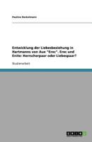 Entwicklung der Liebesbeziehung in Hartmanns von Aue "Erec". Erec und Enite: Herrscherpaar oder Liebespaar? 3640828992 Book Cover