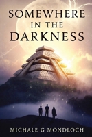 Somewhere in the Darkness B0GT4TMGY1 Book Cover