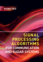 Signal Processing Algorithms for Communication and Radar Systems 1108423906 Book Cover