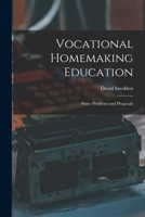 Vocational Homemaking Education: Some Problems and Proposals 1163878200 Book Cover