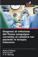 Diagnosi di infezione del flusso sanguigno correlata al catetere nei pazienti in terapia intensiva (Italian Edition) 6207427408 Book Cover