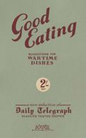 Good Eating: Suggestions for Wartime Dishes 0230014348 Book Cover