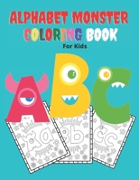 Alphabet Monster Coloring Book for kids: Funny and cute alphabet monster illustrations for kids. 8.5”x11” (21.59 x 27.94 cm), 26 pages null Book Cover