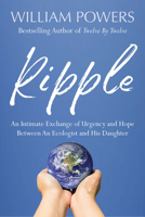 Ripple: An Intimate Exchange of Urgency and Hope Between an Ecologist and His Daughter B0DP5ZJDMW Book Cover