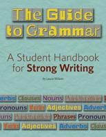 The Guide to Grammar: A Student Handbook for Strong Writing 162521927X Book Cover