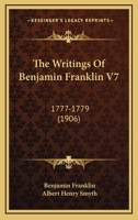 The Writings of Benjamin Franklin; Volume VII 1016762011 Book Cover