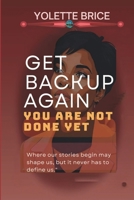 Get Back Up Again: You are not Done Yet B0FMRX437N Book Cover