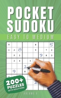 Pocket Sudoku Easy to Medium With Solutions: Travel-Friendly Sudoku Puzzle Book with 200 Easy to Medium Problems and Solutions | Compact Size | Journey Activity for Adults B0943RM1VP Book Cover