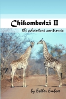 Chikombedzi II - The Adventure Continues 1365004058 Book Cover