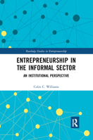 Entrepreneurship in the Informal Sector: An Institutional Perspective (Routledge Studies in Entrepreneurship Book 13) 0367873729 Book Cover