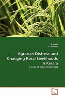 Agrarian Distress and Changing Rural Livelihoods in Kerala: A Case of Wayanad District 363933812X Book Cover