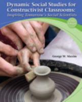 Dynamic Social Studies for Constructivist Classrooms: Inspiring Tomorrow's Social Scientists (9th Edition) 0138132437 Book Cover