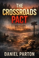 The Crossroads Pact: A Page-Turning Small-Town Mystery (The Raven Creek Files) B0GKV8JJH9 Book Cover