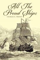 All the Proud Ships: A Novel of the American Revolution 1564741648 Book Cover