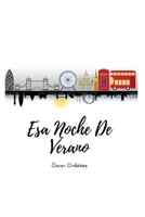 Esa noche de verano: Prométeme que nunca nos separaremos (Spanish Edition) 1519058985 Book Cover