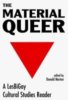 The Material Queer: A Lesbigay Cultural Studies Reader (Queer Critique) 0813319277 Book Cover