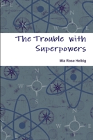 The Trouble with Superpowers 1304632873 Book Cover