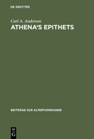 Athena's Epithets: Their Structural Significance in Plays of Aristophanes 3598776160 Book Cover