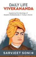 Daily Life Vivekananda: Applying the Ideology of Swami Vivekananda in Today's World 1638325278 Book Cover