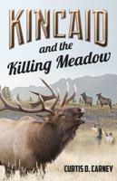 Kincaid and the Killing Meadow 0985135549 Book Cover